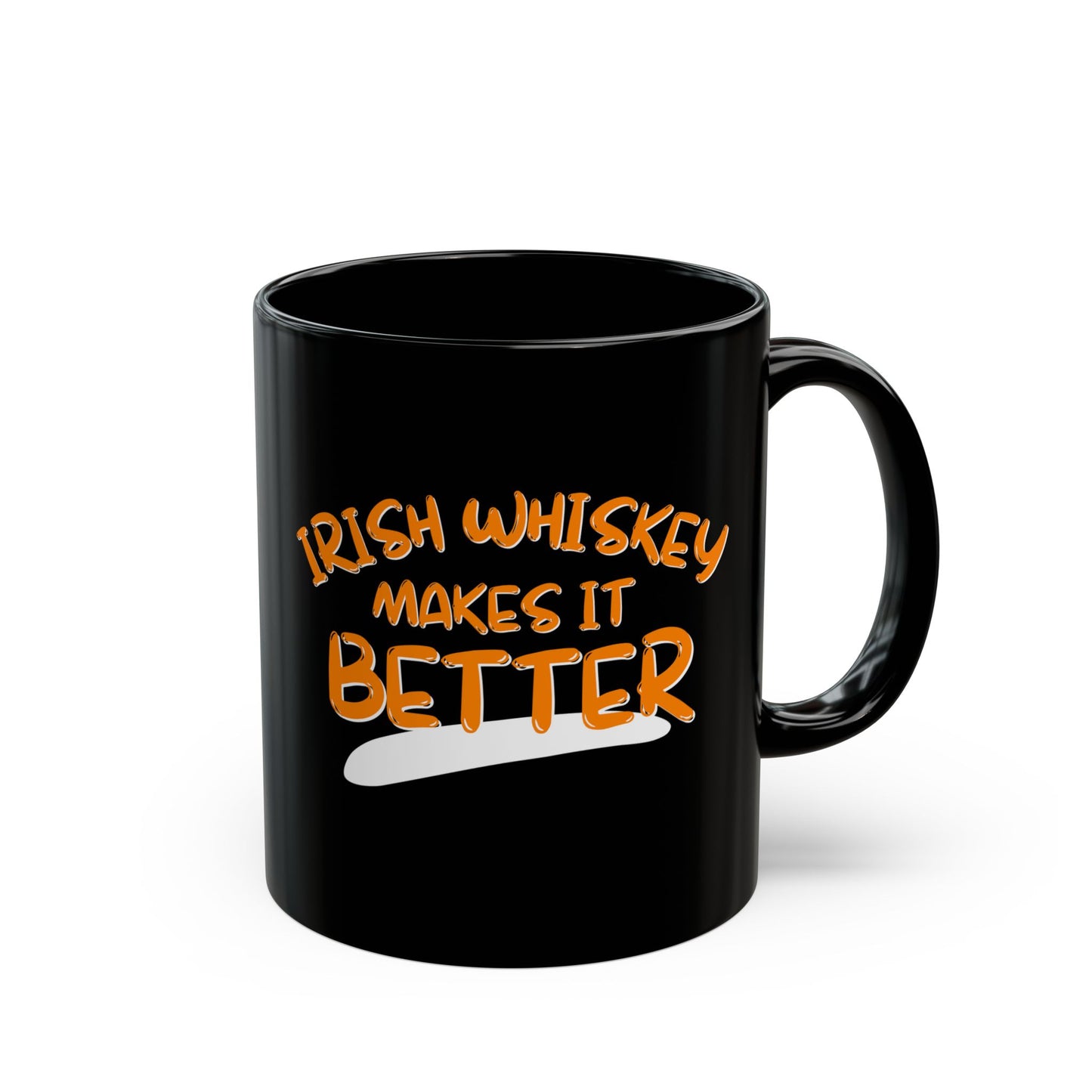Irish Whiskey makes it better Orange font Black Mug by cypherpunkgear.com