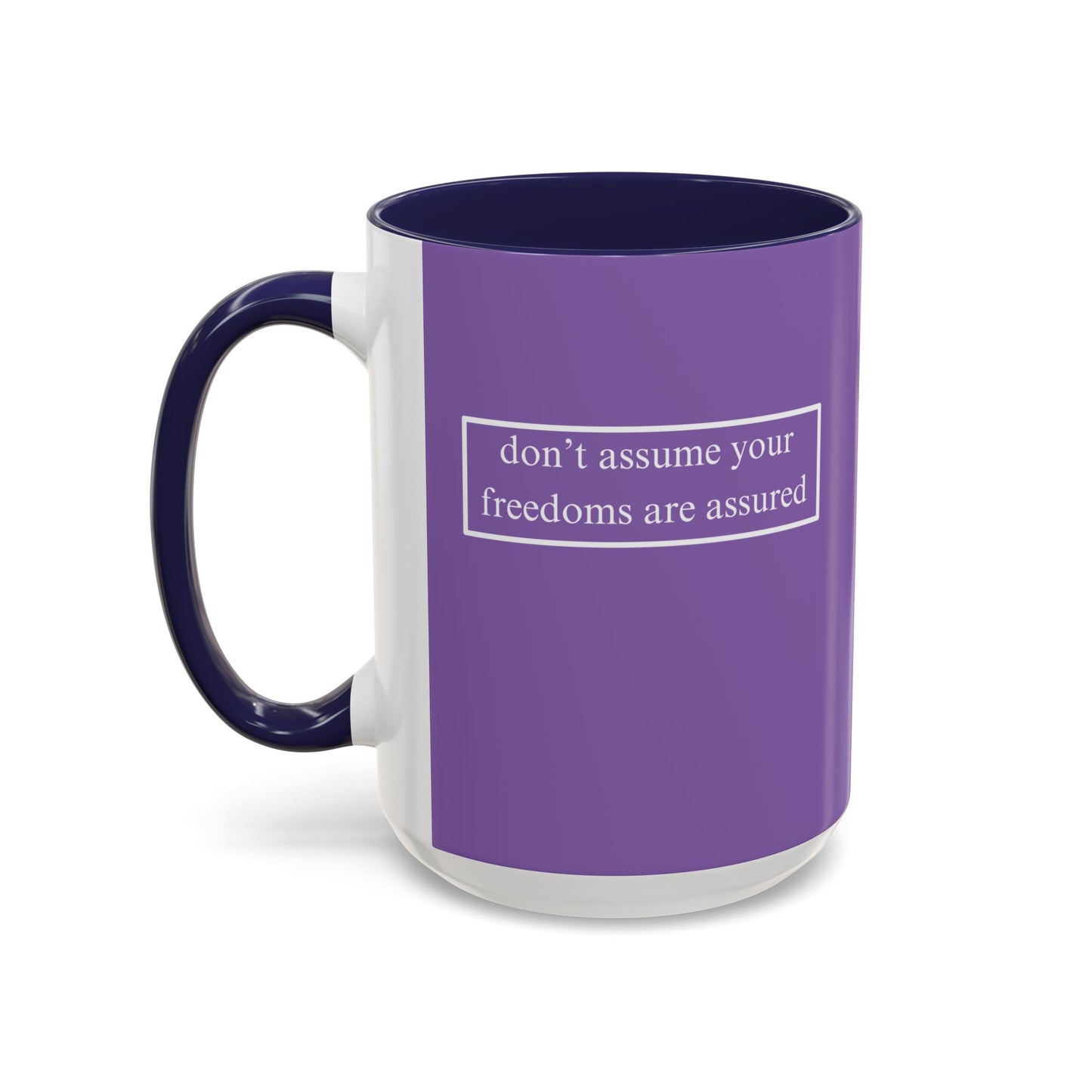 don't assume your freedoms are assured, White font, Light Purple Accent Mug by cypherpunkgear.com