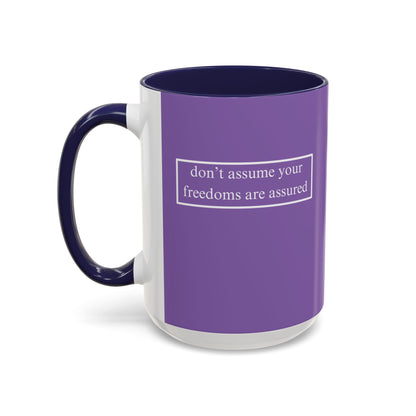 don't assume your freedoms are assured, White font, Light Purple Accent Mug by cypherpunkgear.com