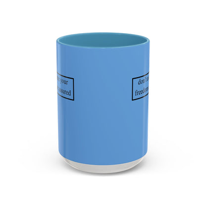 don't assume your freedoms are assured, Black font, Light Blue Accent Mug by cypherpunkgear.com