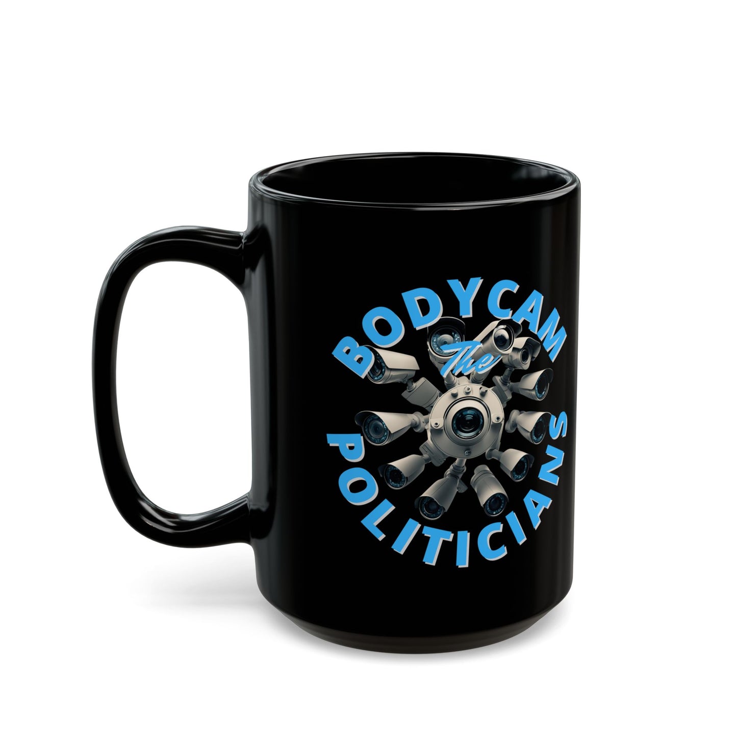 Bodycam the Politicians Cameras Black Mug by cypherpunkgear