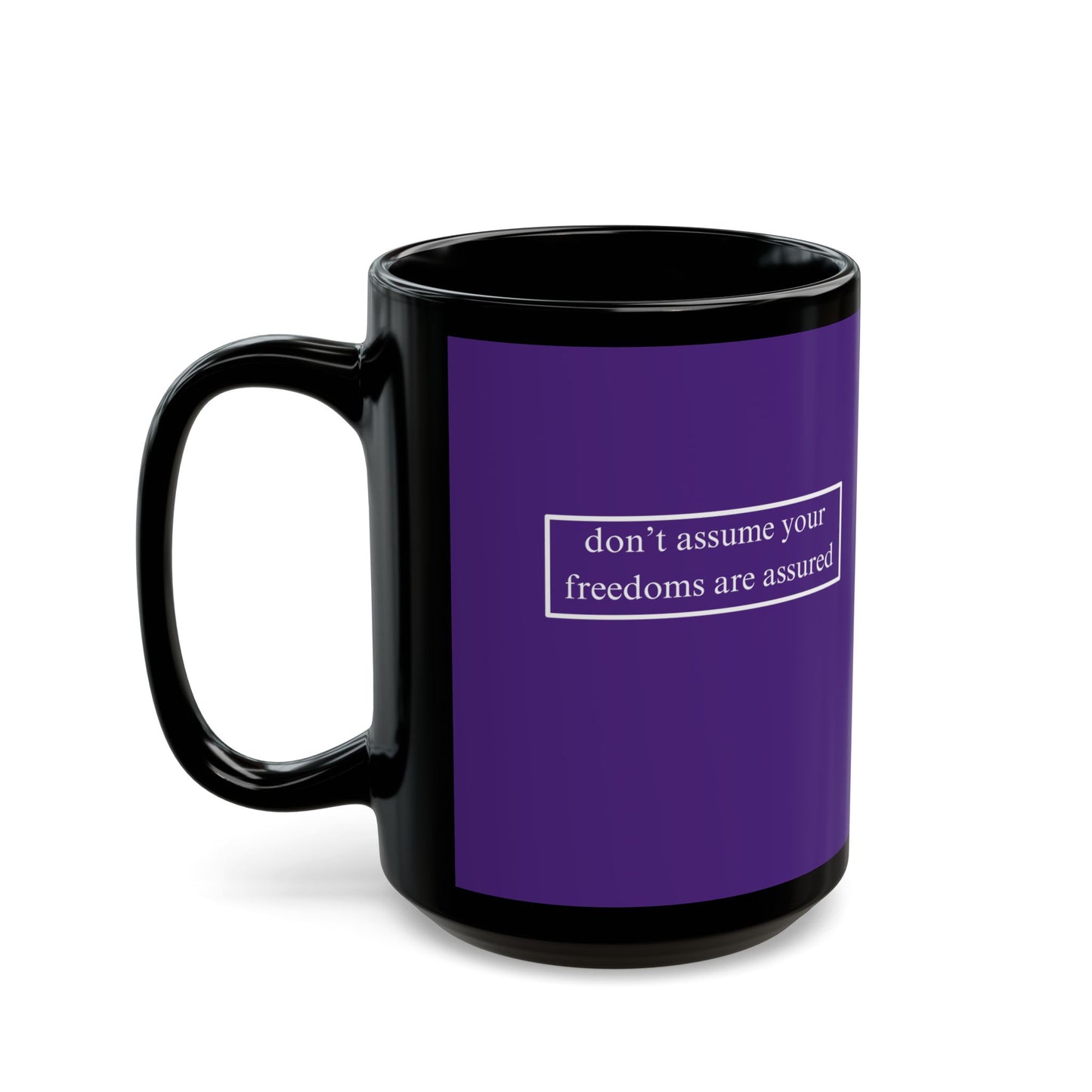 don't assume your freedoms are assured, White font, Dark Purple/Black Mug by cypherpunkgear.com