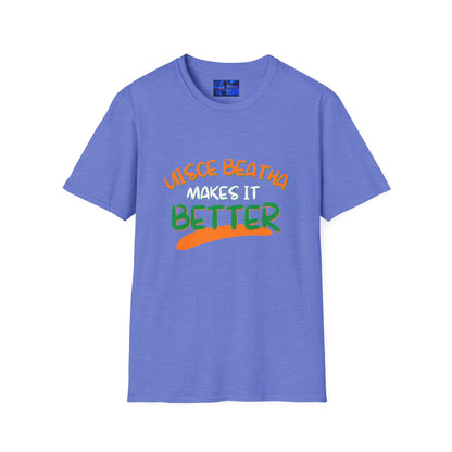 Uisce Beatha makes it better OWGfont LTcolors Unisex T-Shirt by cypherpunkgear.com