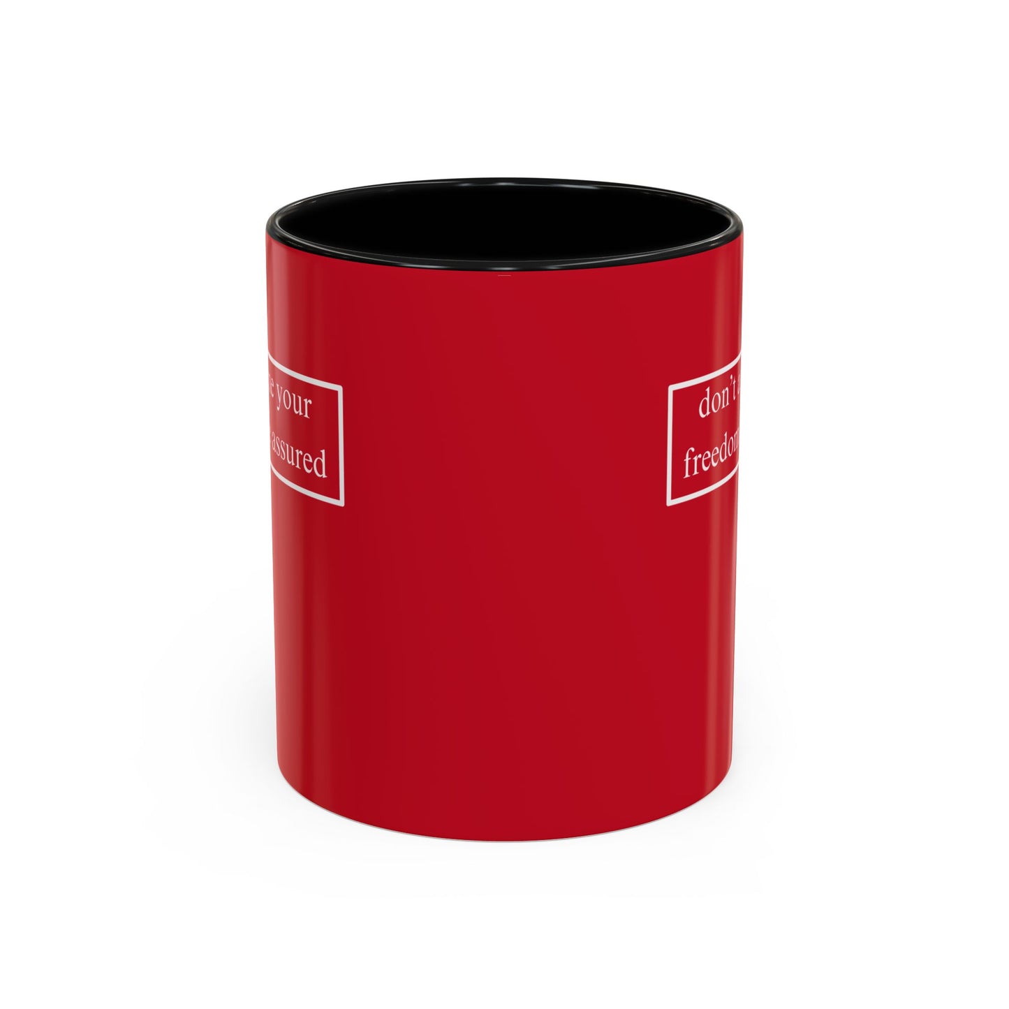 don't assume your freedoms are assured, White font, Red Accent Mug by cypherpunkgear.com
