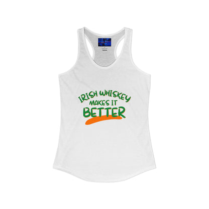 Irish Whiskey makes it better Green font Women's Racerback Tank Top by cypherpunkgear.com
