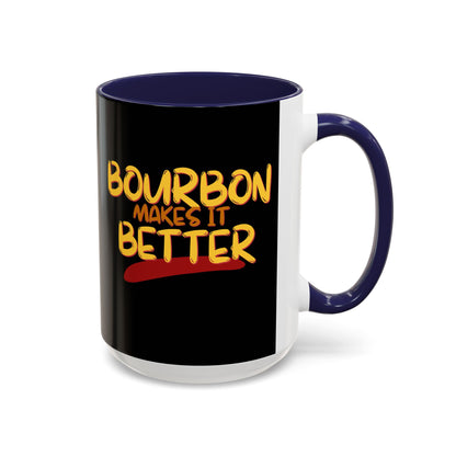 Bourbon makes it better Accent Mug by cypherpunkgear.com