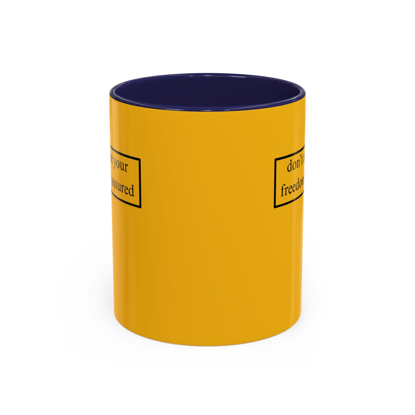 don't assume your freedoms are assured, Black font, Yellow Accent Mug by cypherpunkgear.com