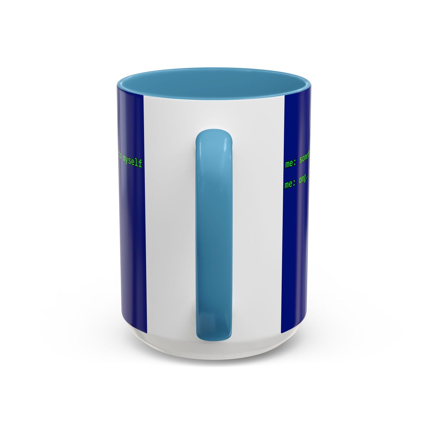Sometimes I talk to myself - me: omg...same Blue Accent Mug by cypherpunkgear.com