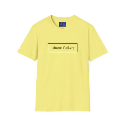 Heinous Fuckery Light colors Unisex T-Shirt by cypherpunkgear.com