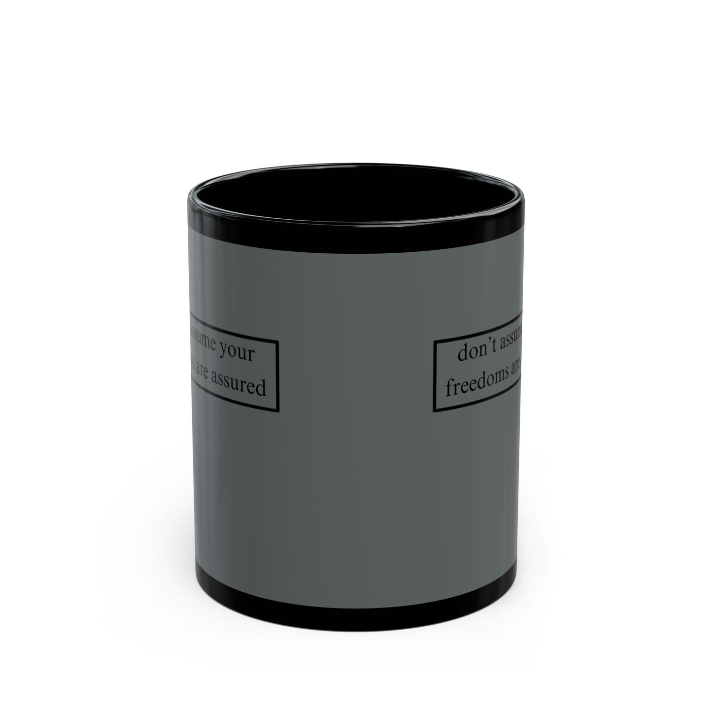 don't assume your freedoms are assured, Black font, Grey/Black Mug by cypherpunkgear.com