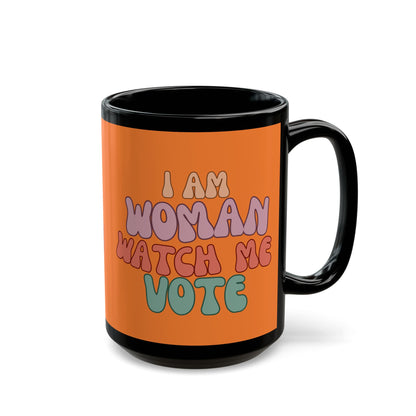 I Am Woman Watch Me Vote Orange Mug by cypherpunkgear.com
