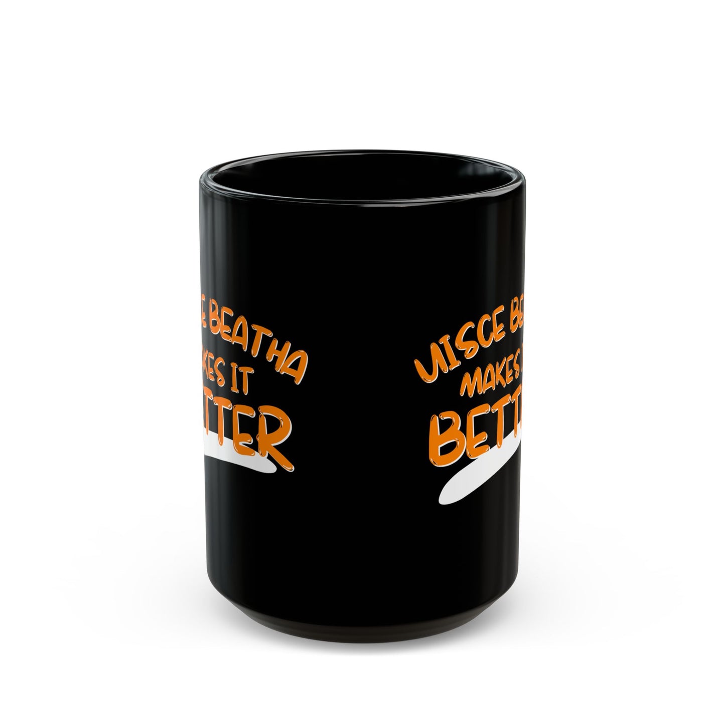 Uisce Beatha makes it better Orange font Black Mug by cypherpunkgear.com