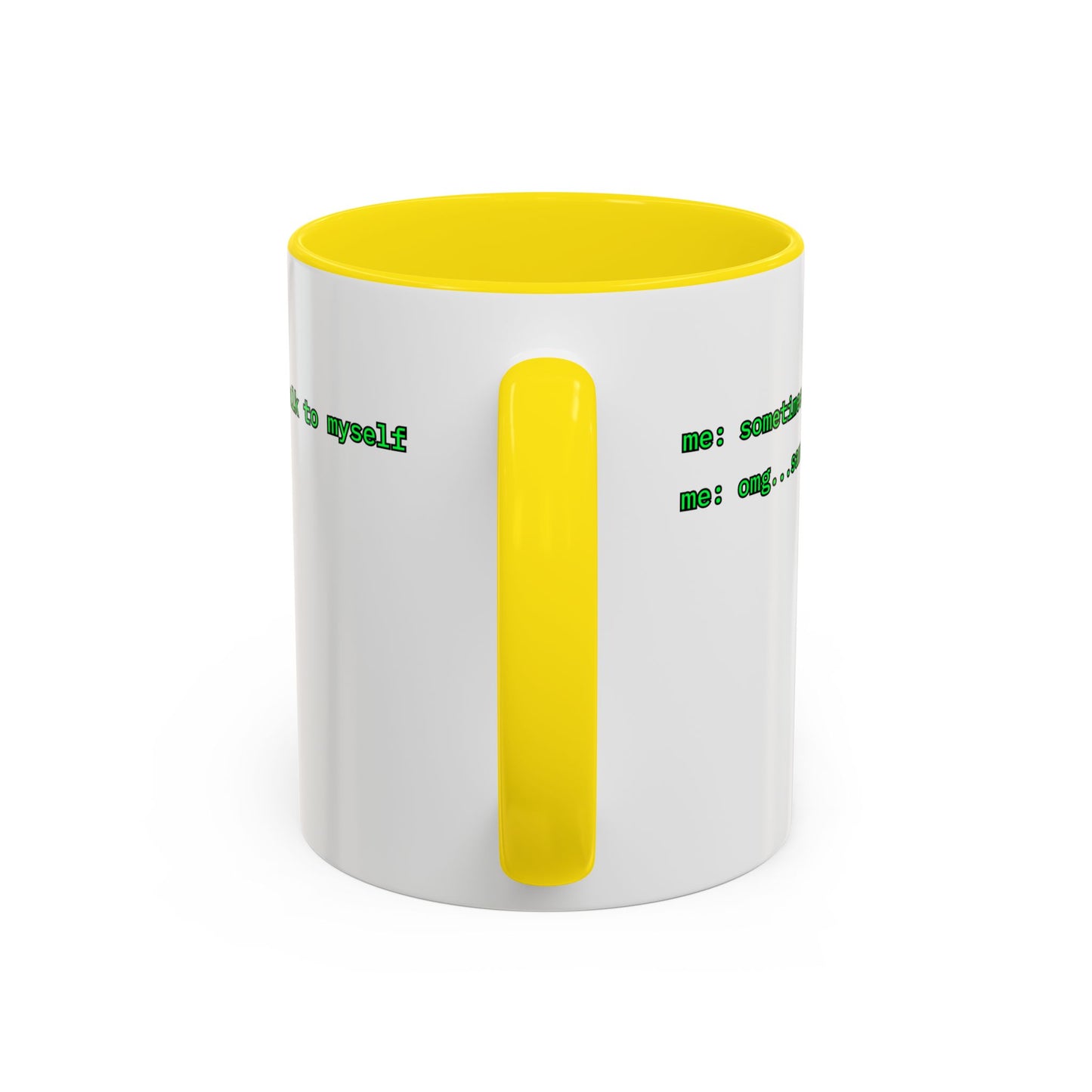 Sometimes I talk to myself - me: omg...same White Accent Mug by cypherpunkgear.com