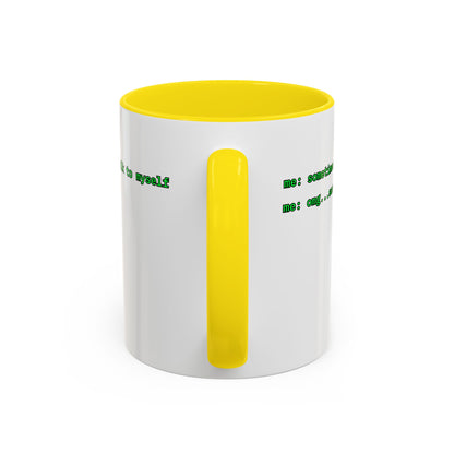 Sometimes I talk to myself - me: omg...same White Accent Mug by cypherpunkgear.com