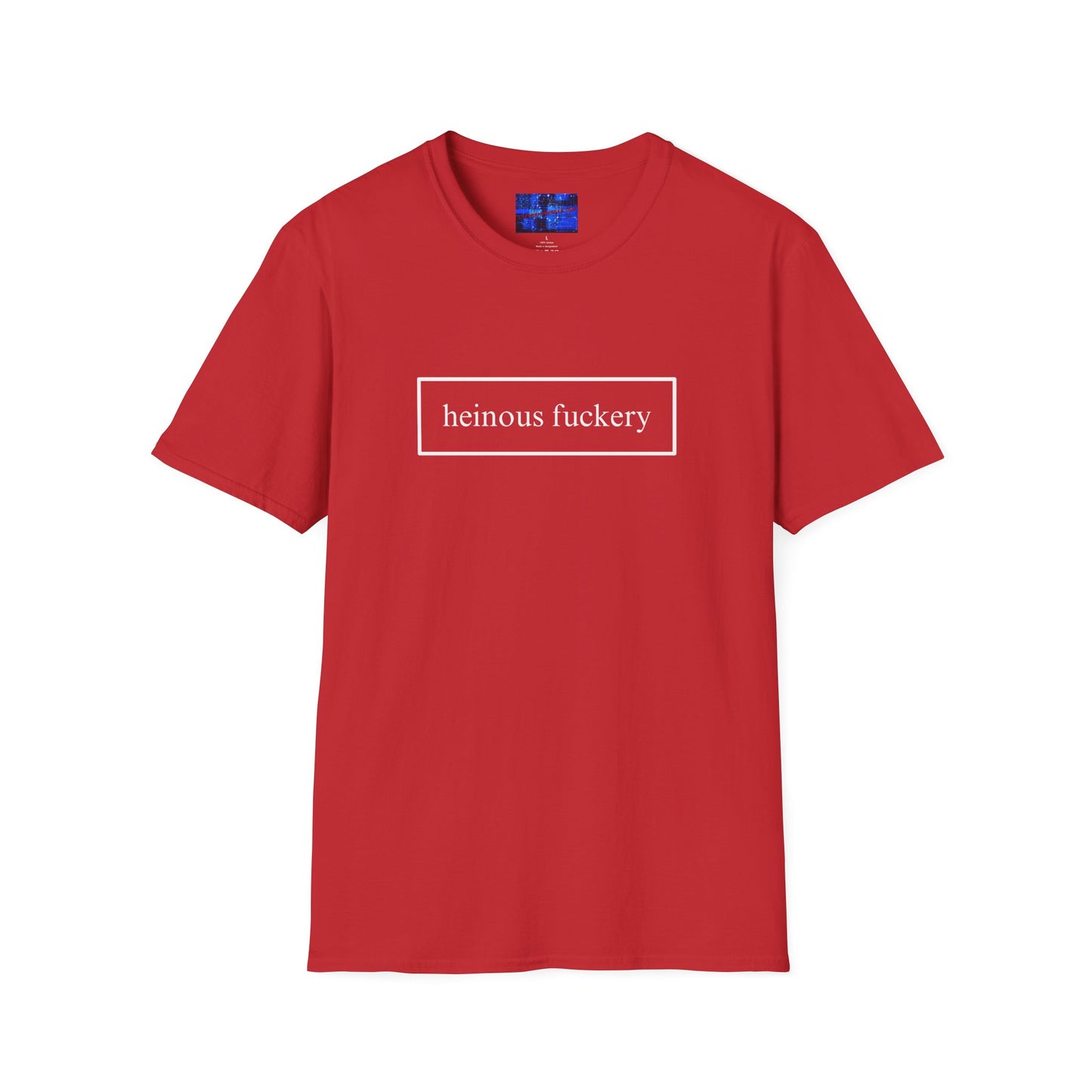 Heinous Fuckery DKcolors Unisex T-Shirt by cypherpunkgear.com