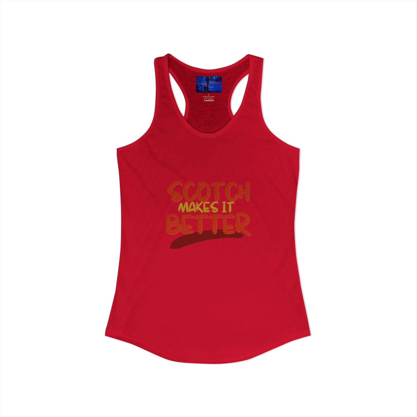 Scotch makes it better Women's Racerback Tank Top by cypherpunkgear.com