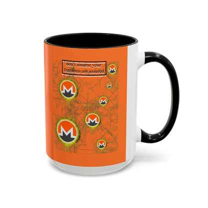 Monero (XMR) don't assume your freedoms are assured Orange Accent Mug by cypherpunkgear.com