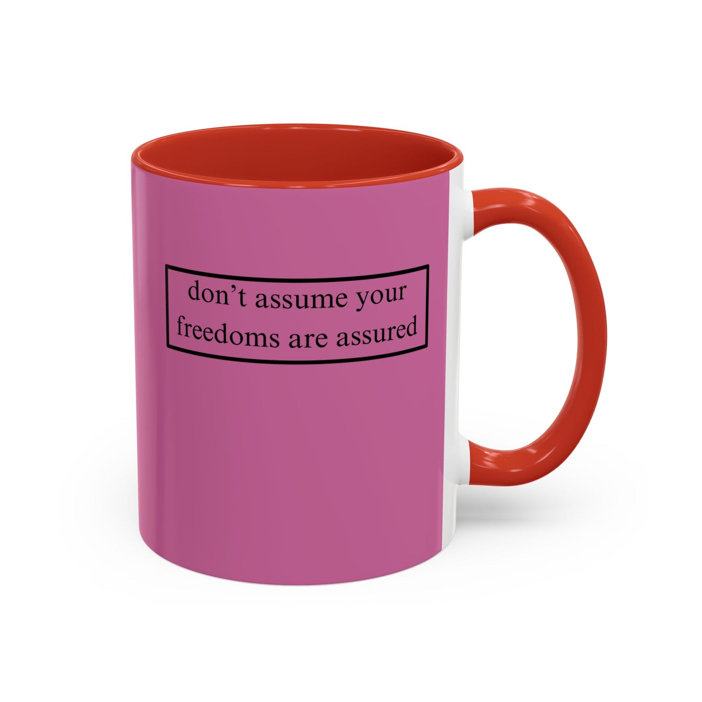 don't assume your freedoms are assured, Black font, Pink Accent Mug by cypherpunkgear.com