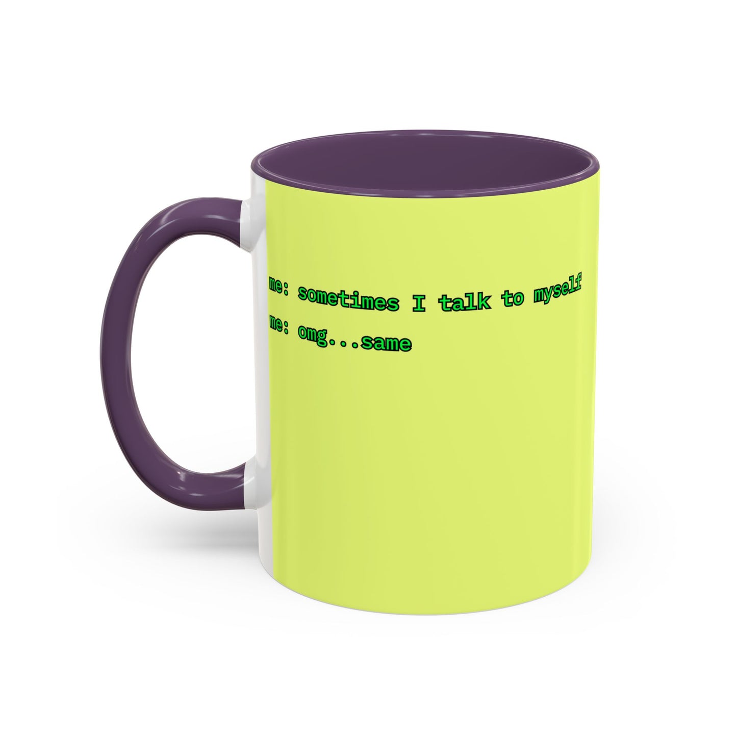 Sometimes I talk to myself - me: omg...same Yellow Accent Mug by cypherpunkgear.com