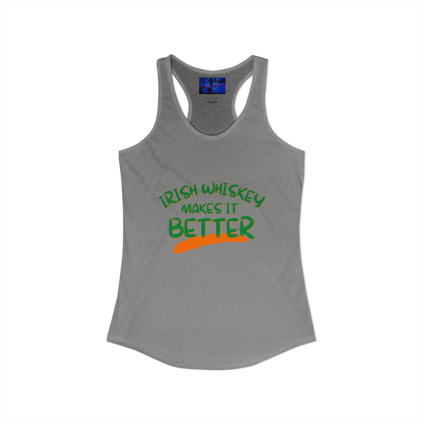 Irish Whiskey makes it better Green font Women's Racerback Tank Top by cypherpunkgear.com