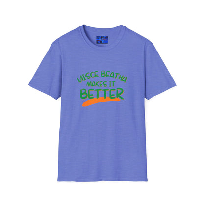 Uisce Beatha makes it better Green font Light colors Unisex T-Shirt by cypherpunkgear.com