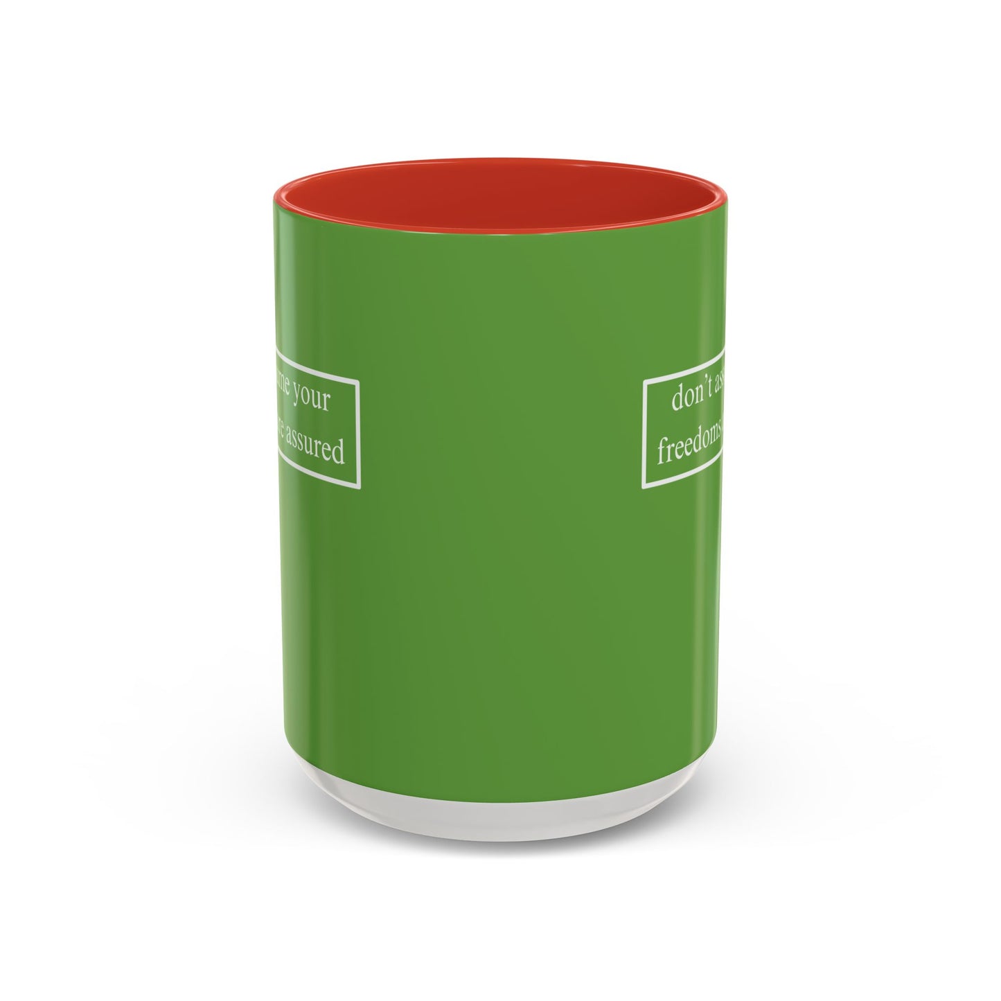 don't assume your freedoms are assured, White font, Green Accent Mug by cypherpunkgear.com