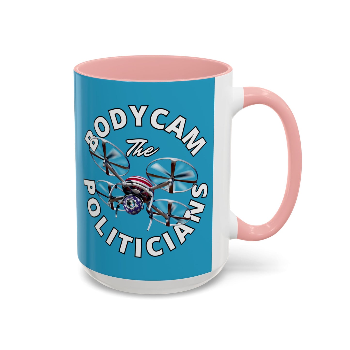 Bodycam the Politicians Drone Turquoise Accent Mug by cypherpunkgear.com