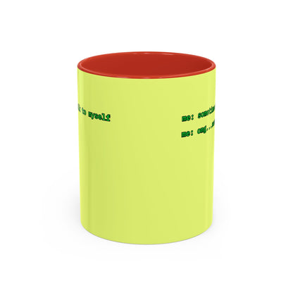Sometimes I talk to myself - me: omg...same Yellow Accent Mug by cypherpunkgear.com