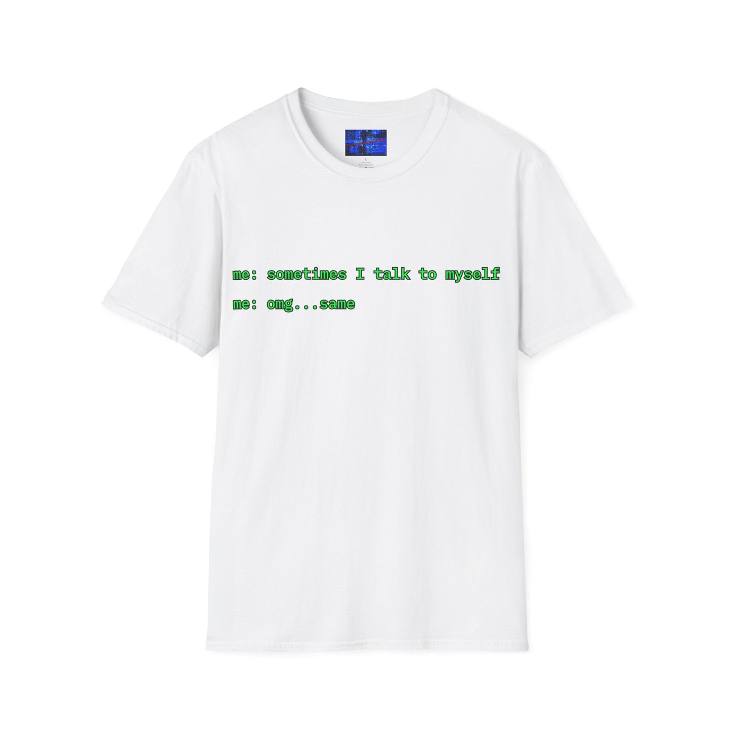 Sometimes I talk to myself - me: omg...same Light colors Unisex T-Shirt by cypherpunkgear.com