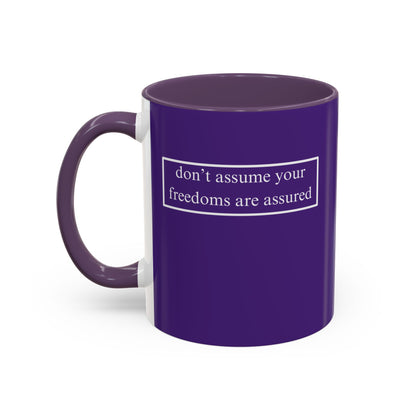 don't assume your freedoms are assured, White font, Dark Purple Accent Mug by cypherpunkgear.com