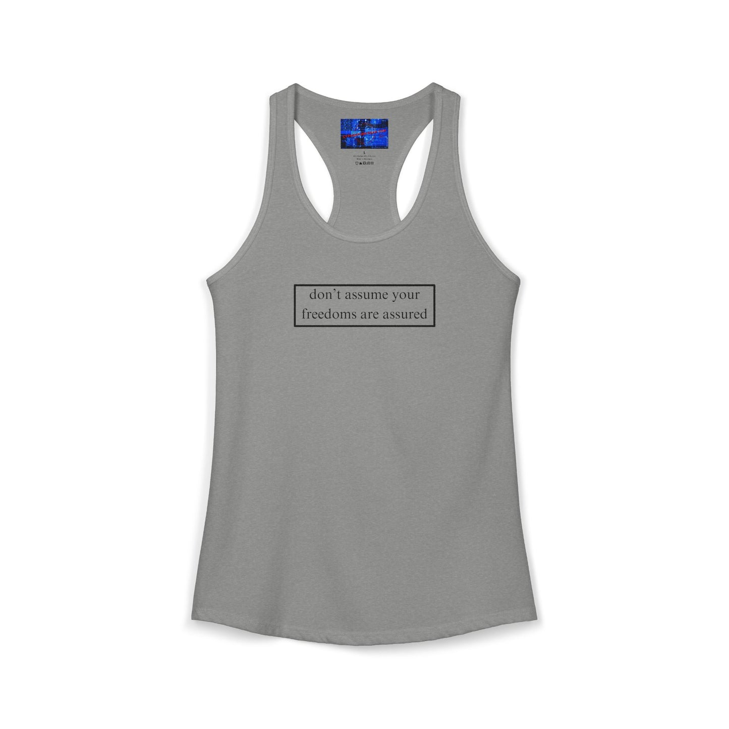 don't assume your freedoms are assured, Black font, Women's Racerback Tank Top by cypherpunkgear.com