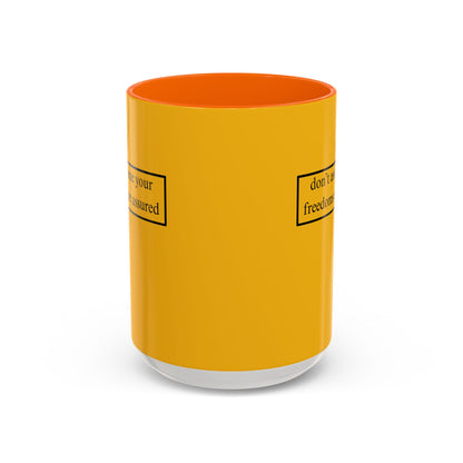 don't assume your freedoms are assured, Black font, Yellow Accent Mug by cypherpunkgear.com
