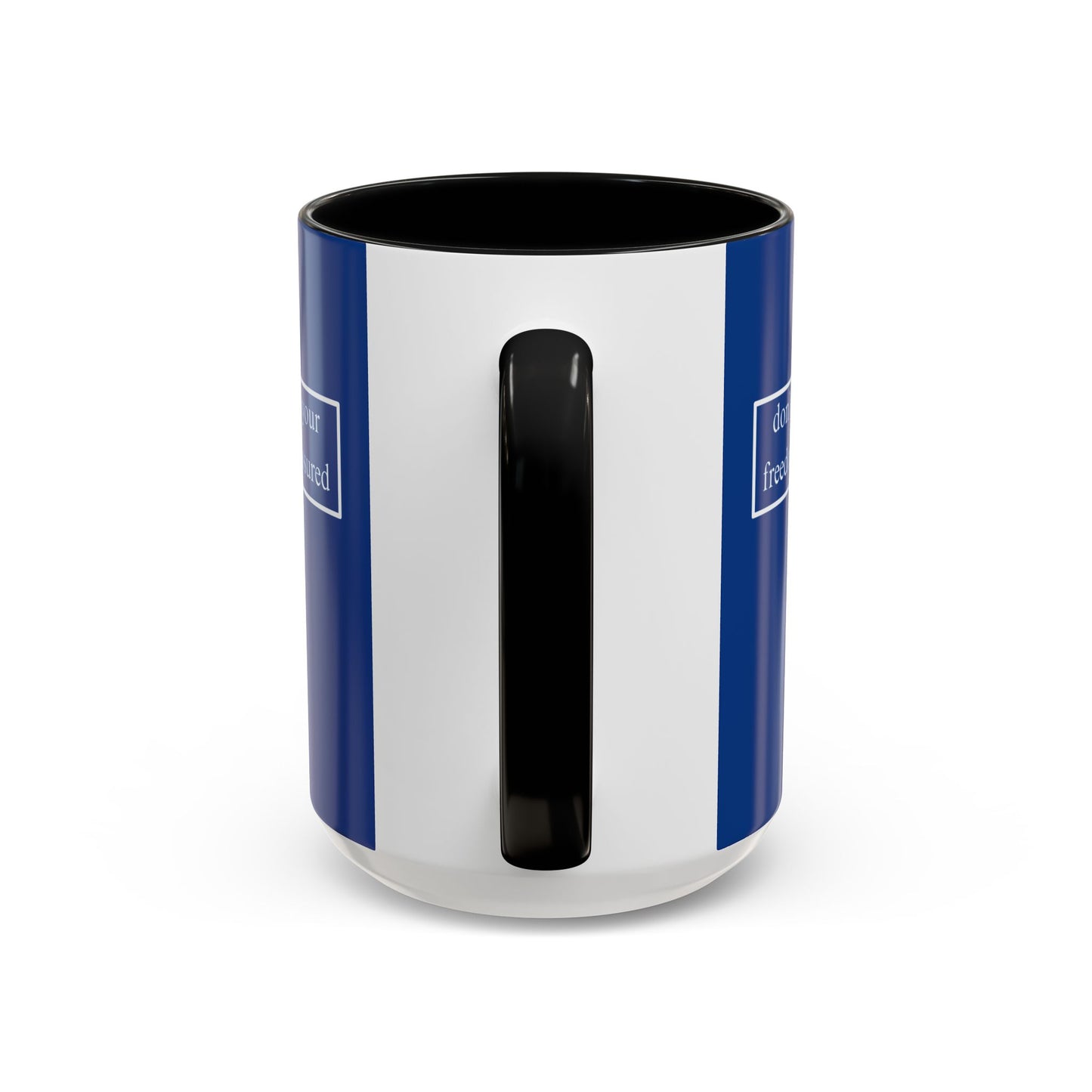 don't assume your freedoms are assured, White font, Dark Blue Accent Mug by cypherpunkgear.com