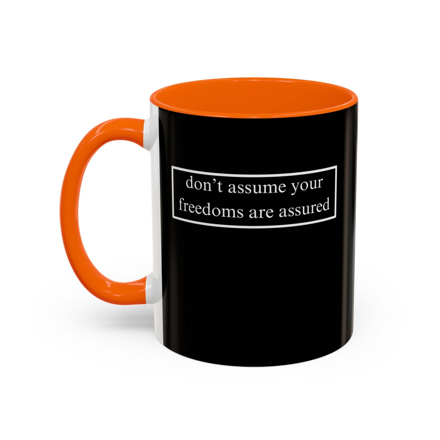 don't assume your freedoms are assured, White font, Black Accent Mug by cypherpunkgear.com
