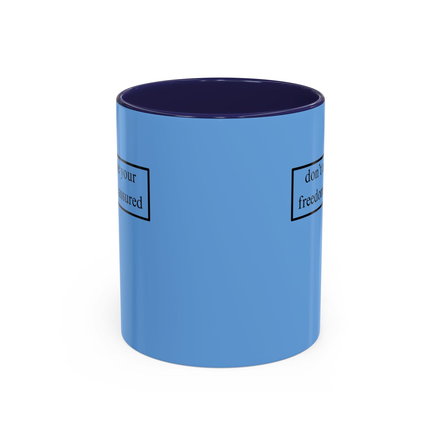 don't assume your freedoms are assured, Black font, Light Blue Accent Mug by cypherpunkgear.com