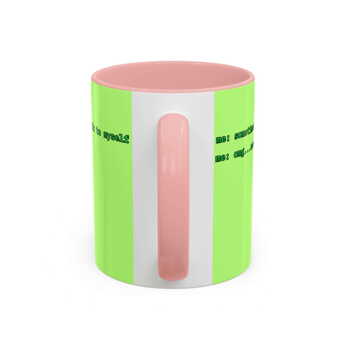 Sometimes I talk to myself - me: omg...same Light Green Accent Mug by cypherpunkgear.com