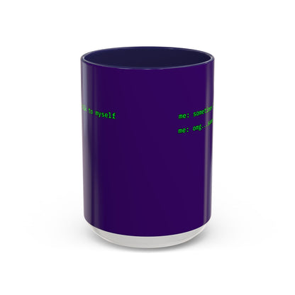 Sometimes I talk to myself - me: omg...same Purple Accent Mug by cypherpunkgear.com