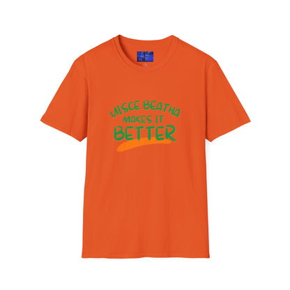 Uisce Beatha makes it better Green font Light colors Unisex T-Shirt by cypherpunkgear.com