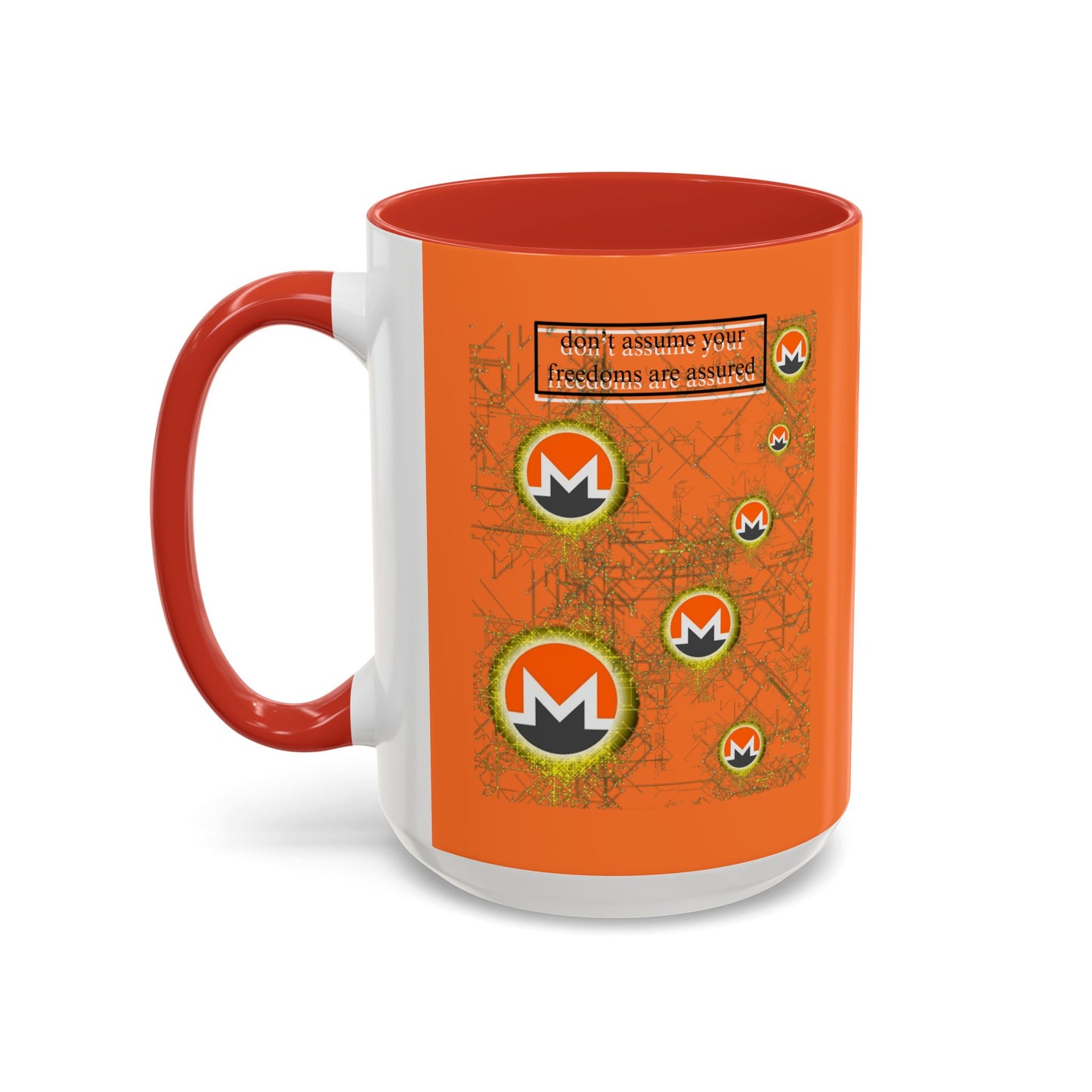 Monero (XMR) don't assume your freedoms are assured Orange Accent Mug by cypherpunkgear.com