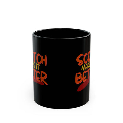 Scotch makes it better Black Mug by cypherpunkgear.com