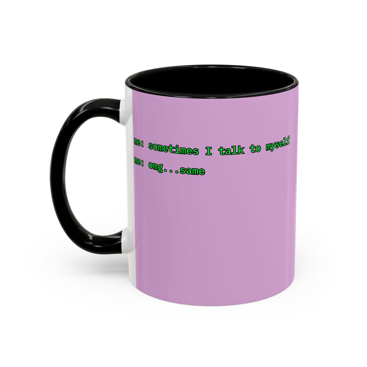 Sometimes I talk to myself - me: omg...same Pink Accent Mug by cypherpunkgear.com