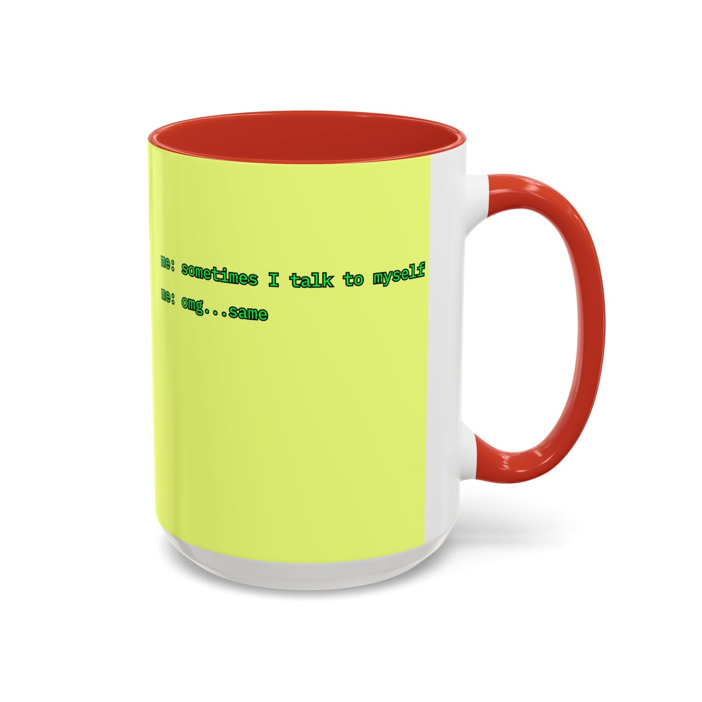 Sometimes I talk to myself - me: omg...same Yellow Accent Mug by cypherpunkgear.com