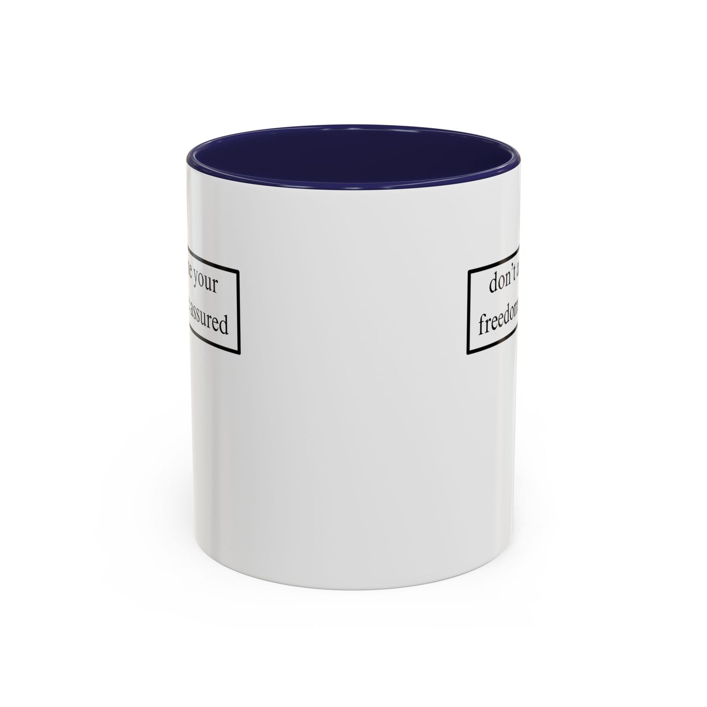 don't assume your freedoms are assured, Black font, White Accent Mug by cypherpunkgear.com