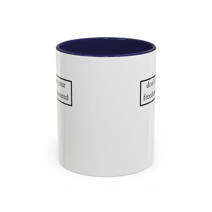 don't assume your freedoms are assured, Black font, White Accent Mug by cypherpunkgear.com