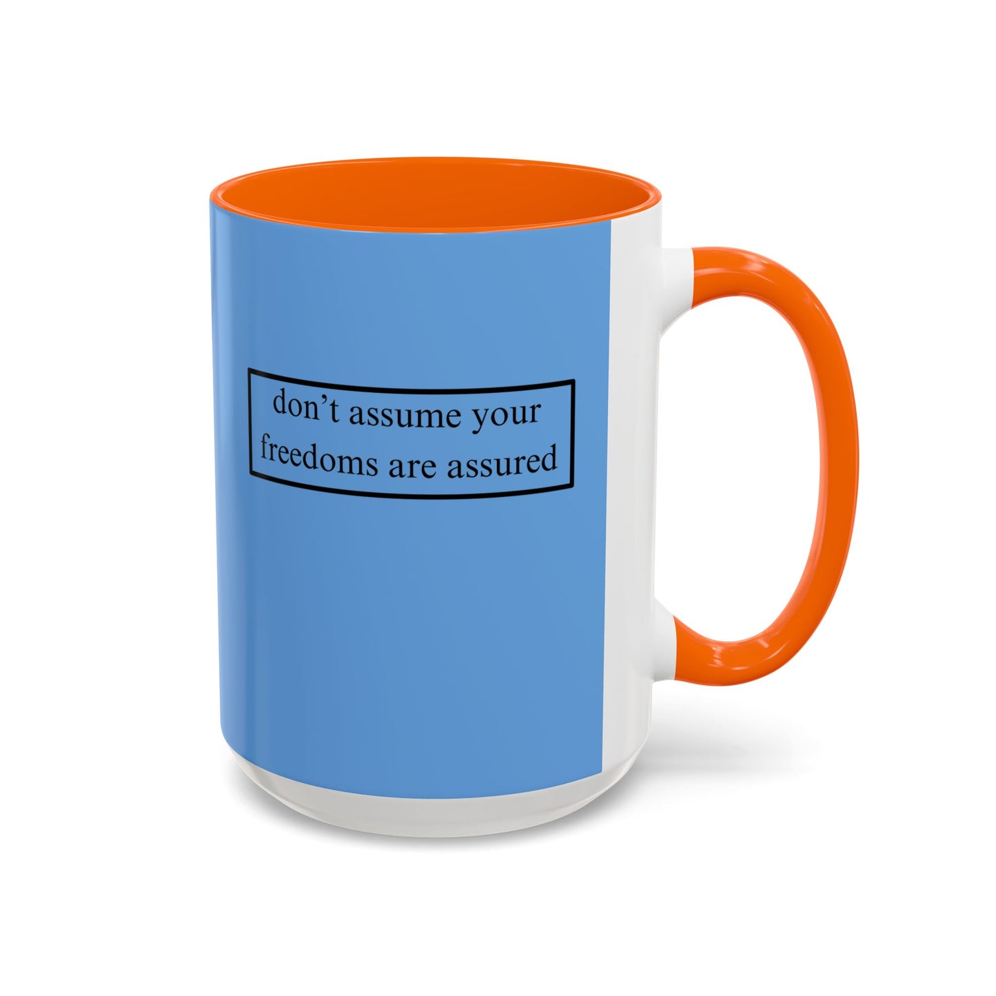 don't assume your freedoms are assured, Black font, Light Blue Accent Mug by cypherpunkgear.com