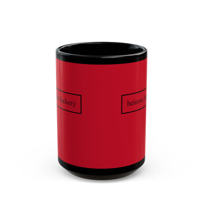 Heinous Fuckery Red Mug by cypherpunkgear.com
