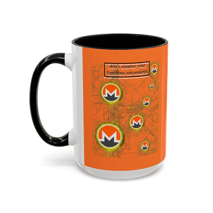 Monero (XMR) don't assume your freedoms are assured Orange Accent Mug by cypherpunkgear.com