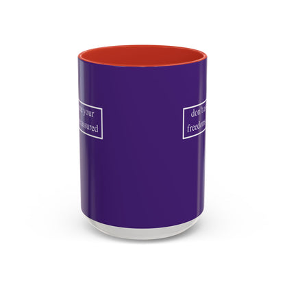 don't assume your freedoms are assured, White font, Dark Purple Accent Mug by cypherpunkgear.com