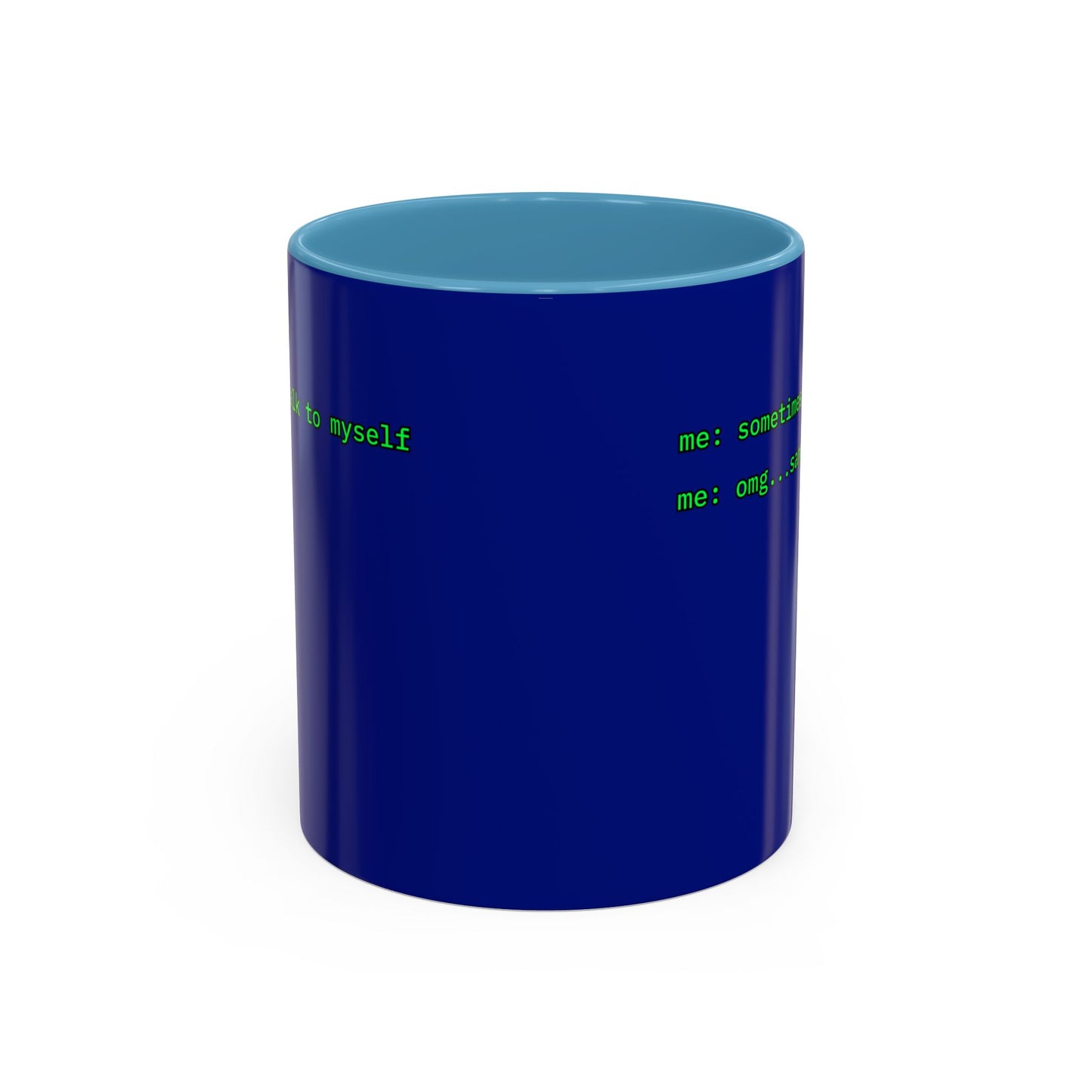 Sometimes I talk to myself - me: omg...same Blue Accent Mug by cypherpunkgear.com