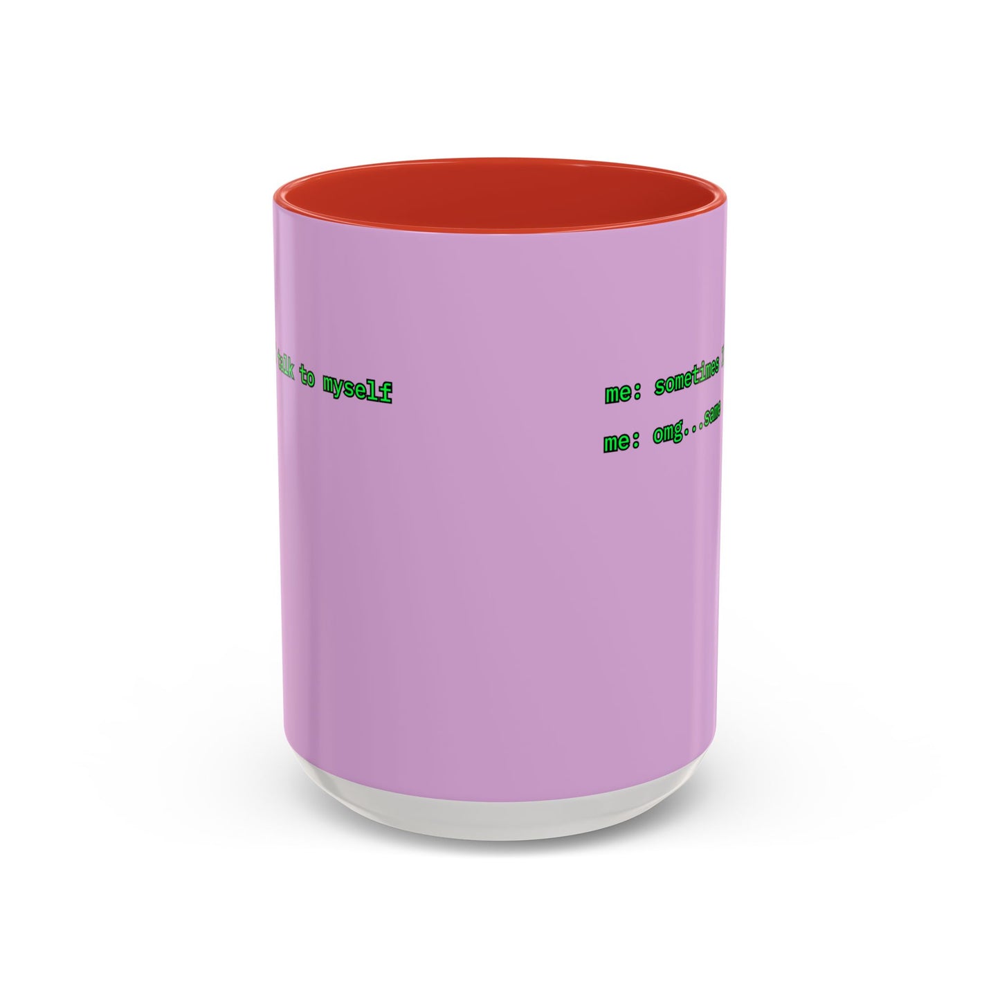 Sometimes I talk to myself - me: omg...same Pink Accent Mug by cypherpunkgear.com